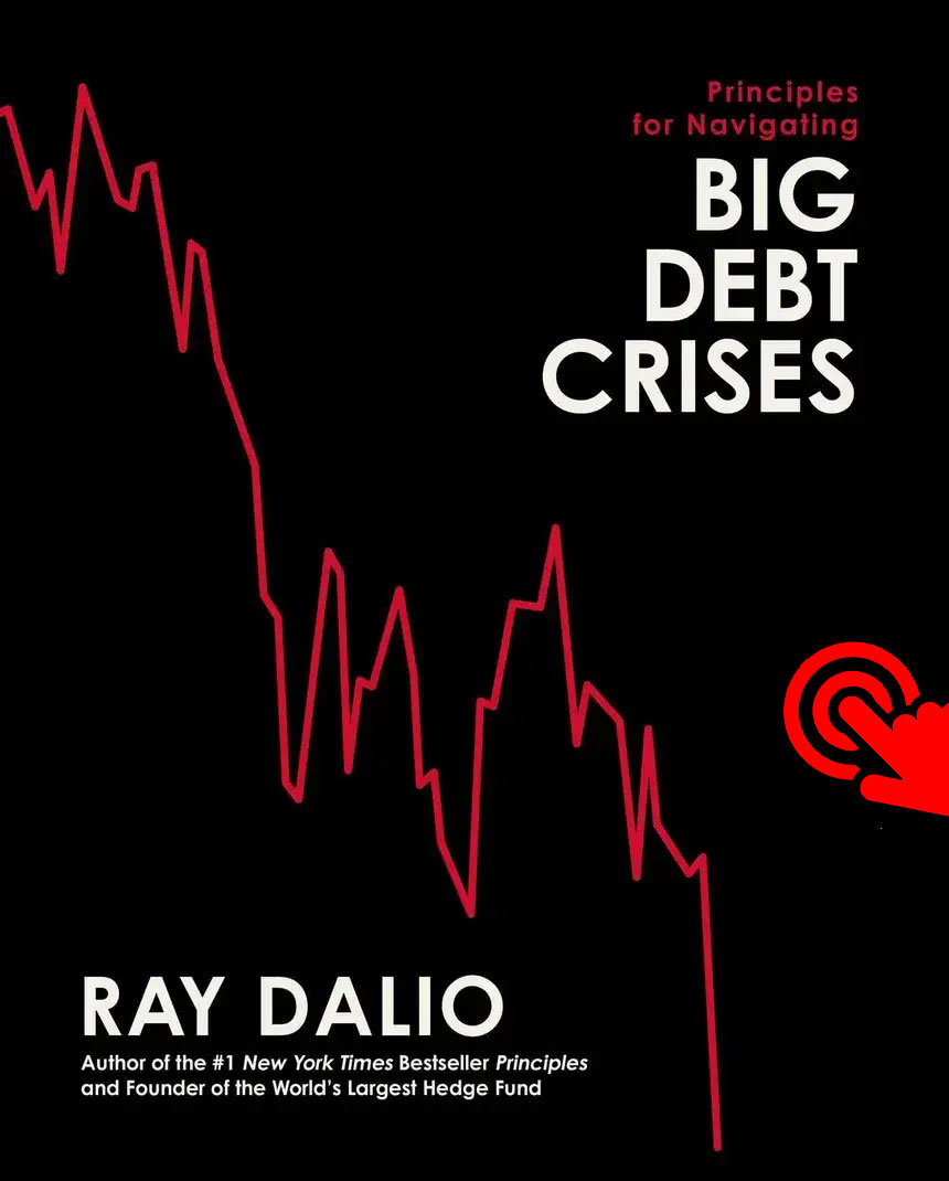 Principles For Navigating BIG DEBT CRISES - Ray Dalio